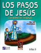 LOS PASOS DE JESÚS. CUADERNO DE TRABAJO 3O. DE PRIMARIA