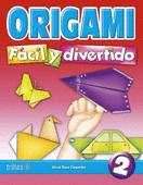 ORIGAMI FACIL Y DIVERTIDO 2