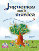 JUGUEMOS CON LA MUSICA. LIBRO PARA EL NIÑO. INCLUYE CD INTERACTIVO