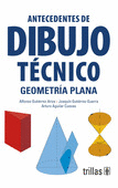 ANTECEDENTES DE DIBUJO TECNICO. GEOMETRIA PLANA