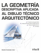 LA GEOMETRIA DESCRIPTIVA APLICADA AL DIBUJO TECNICO ARQUITECTONICO