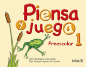 PIENSA Y JUEGA. PREESCOLAR 1