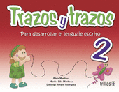 TRAZOS Y TRAZOS 2. PARA DESARROLLAR EL LENGUAJE ESCRITO