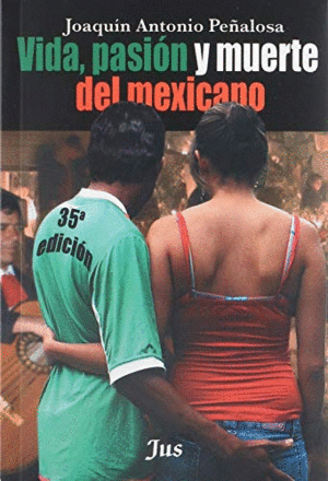 VIDA PASION Y MUERTE DEL MEXICANO
