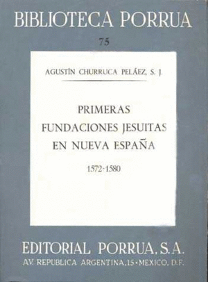 PRIMERAS FUNDACIONES JESUITAS EN NUEVA ESPAÑA 1572-80