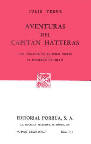 LAS AVENTURAS DEL CAPITÁN HATTERAS: LOS INGLESES EN EL POLO NORTE · EL DESIERTO DE HIELO