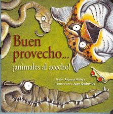 BUEN PROVECHO...  ¡ANIMALES AL ACECHO!