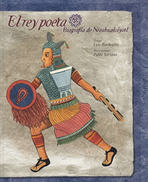 EL REY POETA, BIOGRAFÍA DE NEZAHUALCÓYOTL