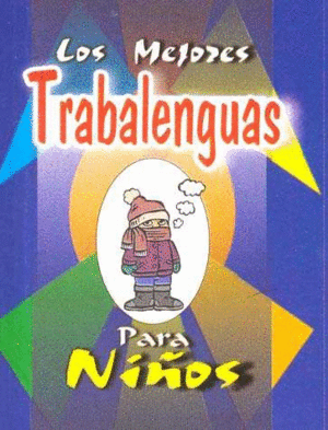 LOS MEJORES TRABALENGUAS PARA NIÑOS (MINI)