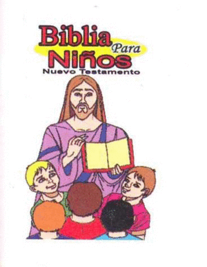 BIBLIA PARA NINOS NUEVO TESTAMENTO