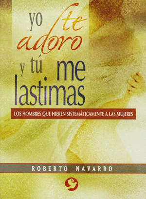 YO TE ADORO Y TU ME LASTIMAS