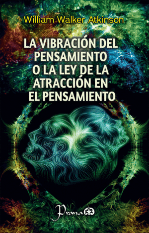 LA VIBRACIÓN DEL PENSAMIENTO O LA LEY DE LA ATRACCIÓN