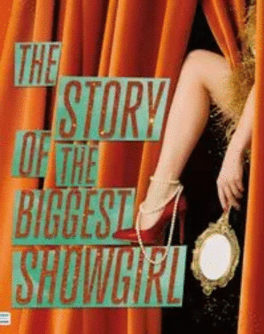 THE STORY OF THE BIGGEST SHOWGIRL