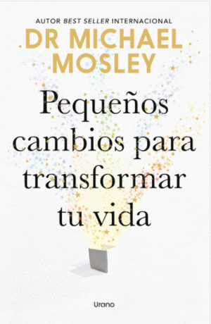 PEQUEÑOS CAMBIOS PARA TRANSFORMAR TU VIDA