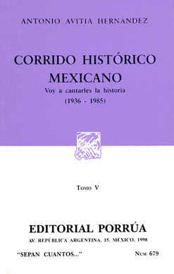 CORRIDO HISTÓRICO MEXICANO TOMO V: VOY A CANTARLES LA HISTORIA (1936-1985)