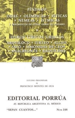 ODAS · OLÍMPICAS · PÍTICAS · NEMEAS · ÍSTMICAS Y FRAGMENTOS DE OTRAS OBRAS DE PÍNDARO · OTROS LÍRICOS GRIEGOS: ARQUÍLOCO, TIRTEO, ALCEO, SAFO, SIMÓNIDES DE CEOS, ANACREONTE, BAQUÍLIDES