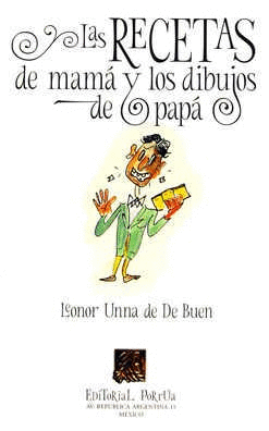 LAS RECETAS DE MAMÁ Y LOS DIBUJOS DE PAPÁ