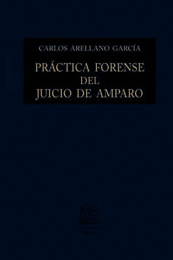 PRÁCTICA FORENSE DEL JUICIO DE AMPARO
