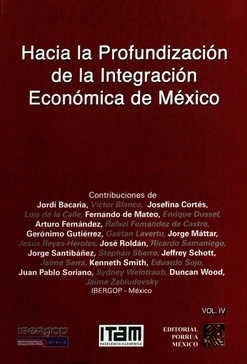 HACIA LA PROFUNDIZACIÓN DE LA INTEGRACIÓN ECONÓMICA DE MÉXICO 4