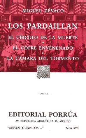 LOS PARDAILLAN TOMO II: EL CÍRCULO DE LA MUERTE · EL COFRE ENVENENADO · LA CÁMARA DEL TORMENTO