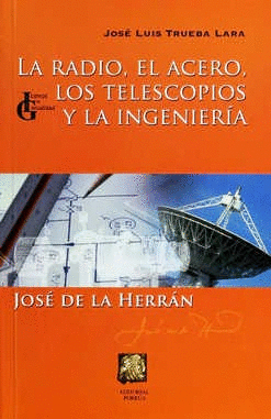 LA RADIO, EL ACERO, LOS TELESCOPIOS Y LA INGENIERÍA: JOSÉ DE LA HERRÁN