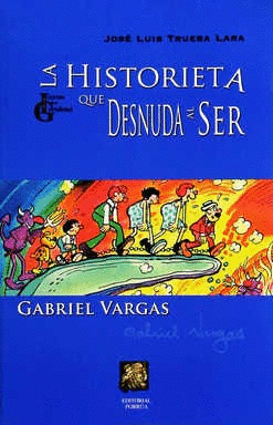 LA HISTORIETA QUE DESNUDA AL SER: GABRIEL VARGAS