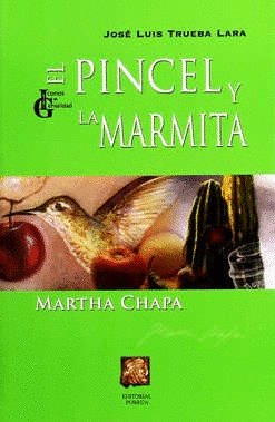 EL PINCEL Y LA MARMITA: MARTHA CHAPA