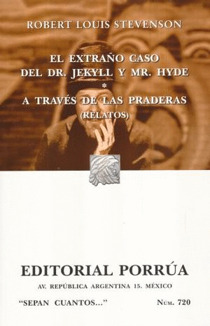 EL EXTRAÑO CASO DEL DR. JEKYLL Y MR. HYDE · A TRAVÉS DE LAS PRADERAS Y OTROS RELATOS