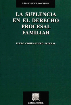 LA SUPLENCIA EN EL DERECHO PROCESAL FAMILIAR