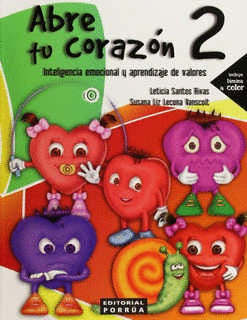 ABRE TU CORAZÓN 2 INTELIGENCIA EMOCIONAL Y APRENDIZAJE DE VALORES