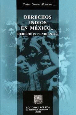 DERECHOS INDIOS EN MÉXICO: DERECHOS PENDIENTES