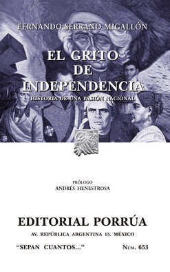 EL GRITO DE INDEPENDENCIA: HISTORIA DE UNA PASIÓN NACIONAL