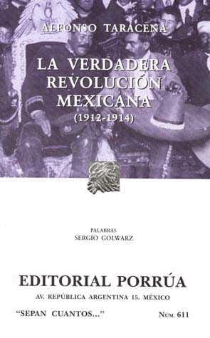 LA VERDADERA REVOLUCIÓN MEXICANA (1912-1914)