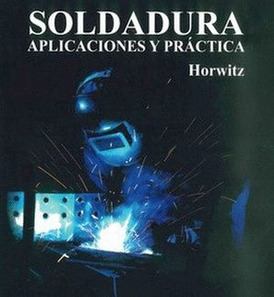 SOLDADURA: APLICACIONES Y PRÁCTICA