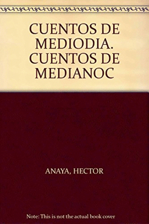 CUENTOS DE MEDIODIA Y CUENTOS DE MEDIANOCHE