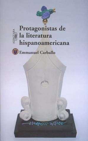 PROTAGONISTAS DE LA LITERATURA HISPANOAMERICANA