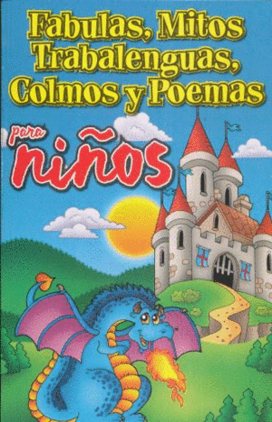 FABULAS,MITOS TRABALENGUAS,COLMOS Y POEMAS. EPOCA. Libro en papel.  9789706278357 Trisa Distribuidores