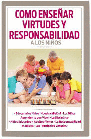 COMO ENSEÑAR VIRTUDES Y RESPONSABILIDAD A LOS NIÑOS