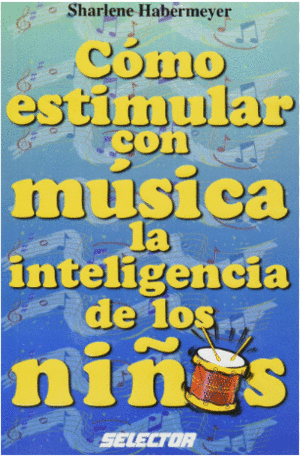 COMO ESTIMULAR CON MUSICA LA INTELIGENCIA DE LOS NIÑOS
