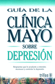 GUÍA DE LA CLÍNICA MAYO SOBRE DEPRESIÓN