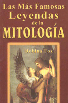 LAS MÁS FAMOSAS LEYENDAS DE LA MITOLOGÍA