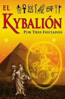 EL KYBALION POR TRES INICIADOS