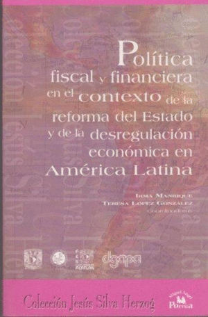 POLÍTICA FISCAL Y FINANCIERA EN EL CONTEXTO DE LA REFORMA DEL ESTADO Y DE LA DESREGULACIÓN