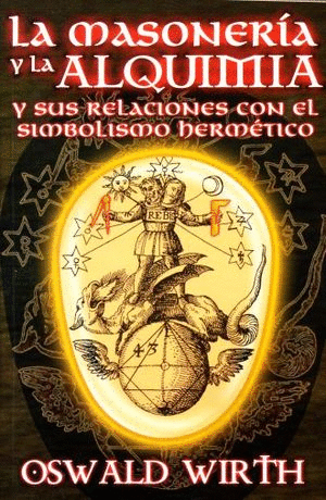 LA MASONERIA Y LA ALQUIMIA