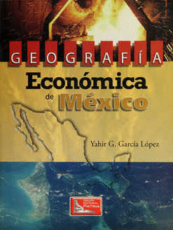 GEOGRAFIA ECONOMICA DE MEXICO