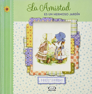 LA AMISTAD ES UN HERMOSOS JARDIN