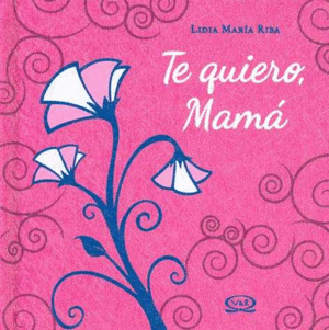 TE QUIERO MAMÁ N.V.