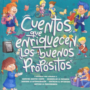 CUENTOS QUE ENRIQUESEN LOS BUENOS PROPOSITOS