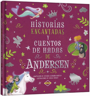 HISTORIAS ENCANTADAS Y CUENTOS DE HADAS DE ANDERSEN