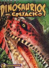 DINOSAURIOS DEL CRETACICO (DINOPEDIA)